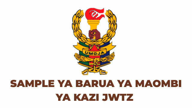 Sample Barua ya Maombi ya Kazi JWTZ – Application Letter