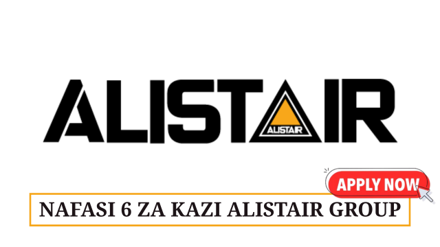 Alistair Group Tanzania Vacancies 2025