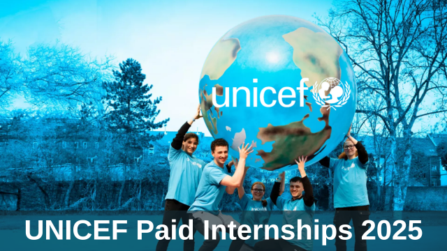 UNICEF Paid Students and Graduates Internship 2025