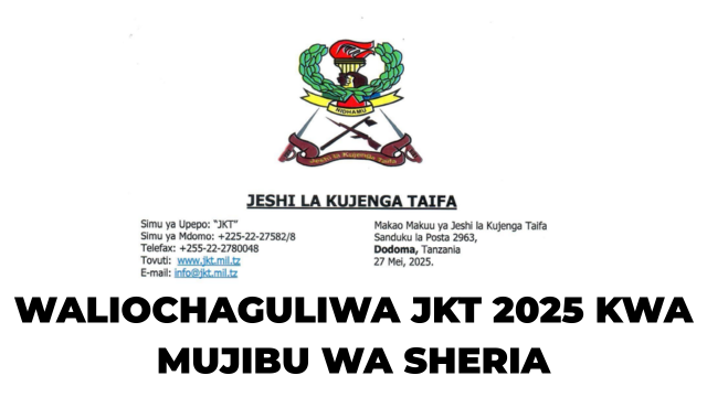 Waliochaguliwa JKT 2025 mujibu wa sheria