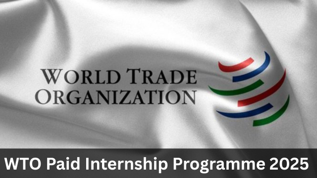 World Trade Organization (WTO) Internship Programmes 2025