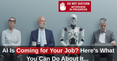 AI Is Coming for Your Job? Here’s What You Can Do About It – Before It’s Too Late!