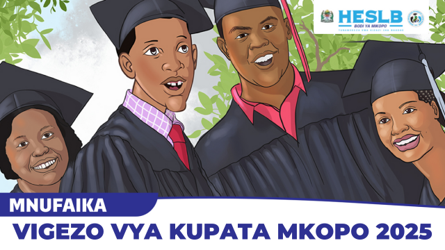 Vigezo vya Kupata Mkopo HESLB 2025