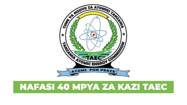 Tanzania Atomic Energy Commission (TAEC) Vacancies August 2025