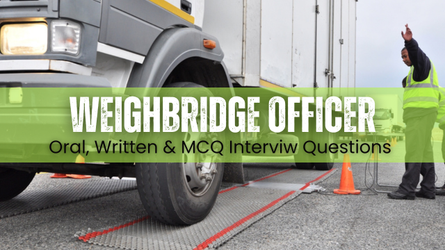 Weighbridge Officer Interview Questions & Answers (MCQs, Written & Oral)